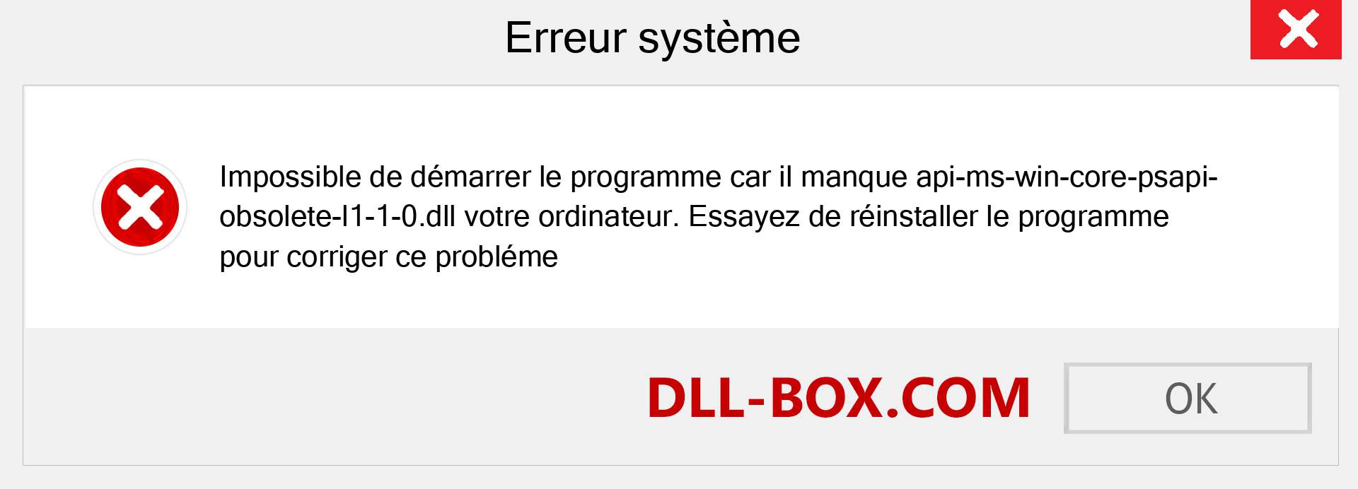 Le fichier api-ms-win-core-psapi-obsolete-l1-1-0.dll est manquant ?. Télécharger pour Windows 7, 8, 10 - Correction de l'erreur manquante api-ms-win-core-psapi-obsolete-l1-1-0 dll sur Windows, photos, images